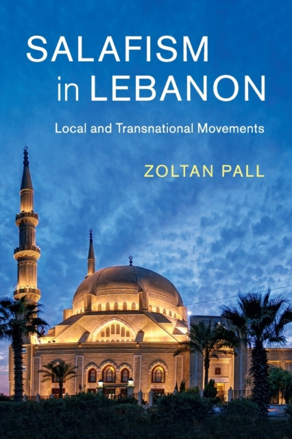 Book cover of: Salafism in Lebanon. By: Zoltan Pall