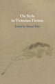 Book cover of: On Style in Victorian Fiction. By: Daniel Tyler