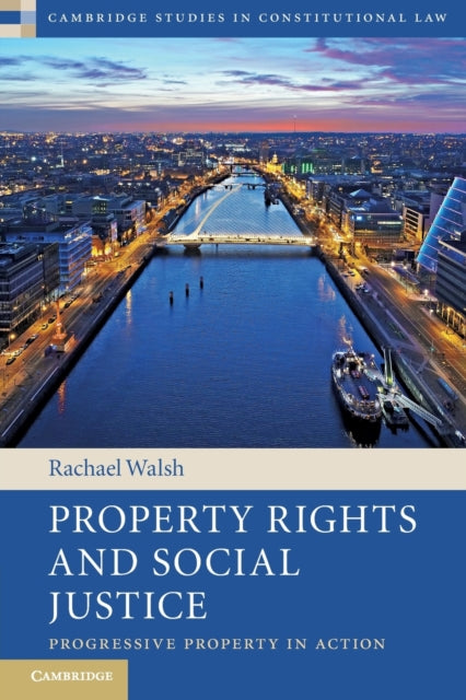 Book cover of: Property Rights and Social Justice. By: Rachael Walsh