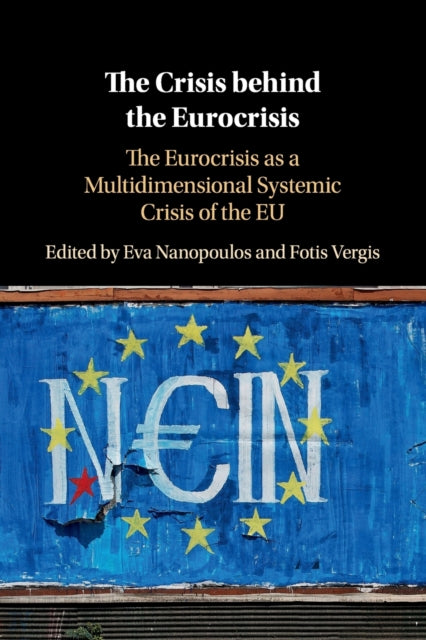 Book cover of: Crisis behind the Eurocrisis. By: Eva Nanopoulos