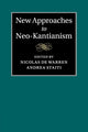 Book cover of: New Approaches to Neo-Kantianism
