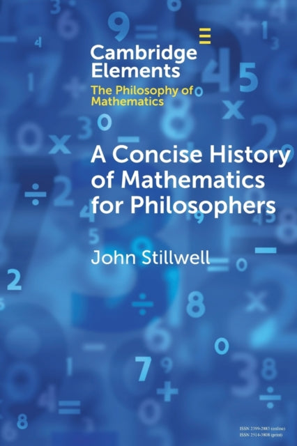 Book cover of: Concise History of Mathematics for Philosophers. By: John C. Stillwell