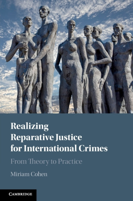 Book cover of: Realizing Reparative Justice for International Crimes. By: Miriam Cohen