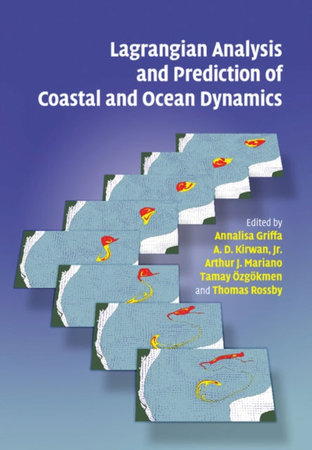 Book cover of: Lagrangian Analysis and Prediction of Coastal and Ocean Dynamics