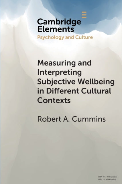 Book cover of: Measuring and Interpreting Subjective Wellbeing in Different Cultural Contexts. By: Robert Cummins
