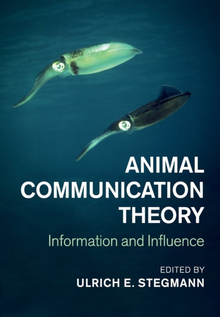Book cover of: Animal Communication Theory. By: Ulrich Stegmann