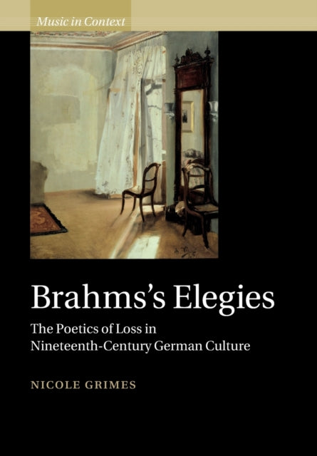 Book cover of: Brahms's Elegies. By: Nicole Grimes