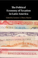 Book cover of: Political Economy of Taxation in Latin America. By: Gustavo A. Flores-Macías
