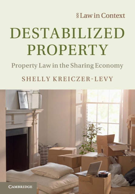 Book cover of: Destabilized Property. By: Shelly Kreiczer-Levy