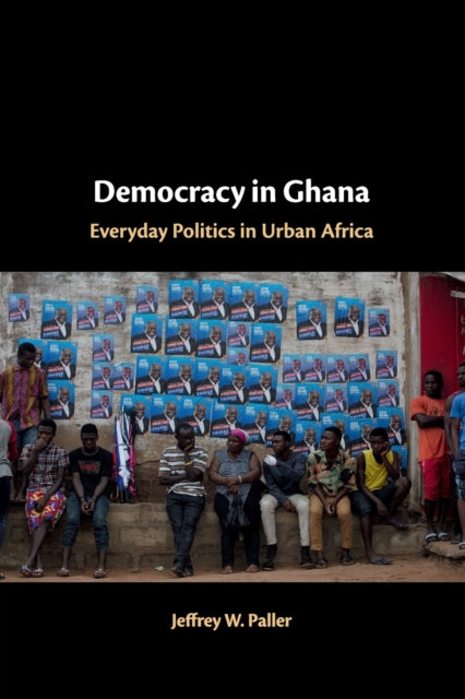 Book cover of: Democracy in Ghana. By: Jeffrey W. Paller