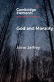 Book cover of: God and Morality. By: Anne Jeffrey