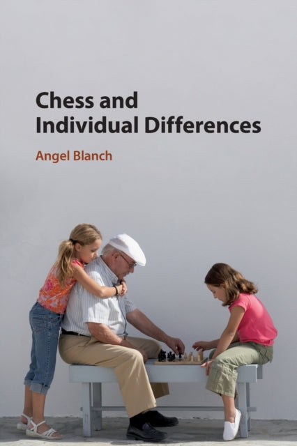 Book cover of: Chess and Individual Differences. By: Angel Blanch