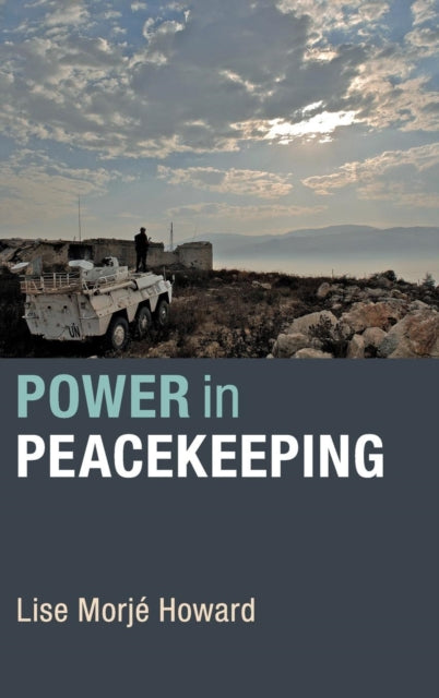 Book cover of: Power in Peacekeeping. By: Lise Morje Howard