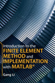Book cover of: Introduction to the Finite Element Method and Implementation with MATLAB®. By: Gang Li
