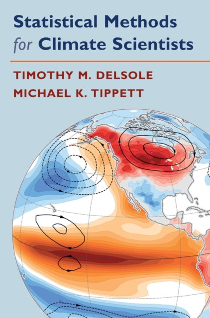 Book cover of: Statistical Methods for Climate Scientists. By: Timothy DelSole