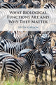 Book cover of: What Biological Functions Are and Why They Matter. By: Justin Garson
