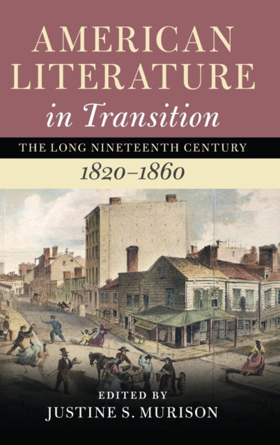 Book cover of: American Literature in Transition, 1820–1860: Volume 2. By: Justine Murison