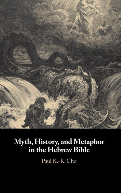 Myth, History, and Metaphor in the Hebrew Bible