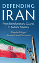 Book cover of: Defending Iran. By: Gawdat Bahgat