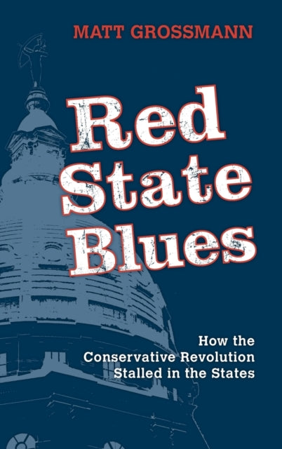 Book cover of: Red State Blues. By: Matt Grossmann