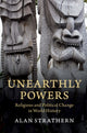 Book cover of: Unearthly Powers. By: Alan Strathern