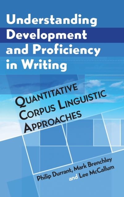 Book cover of: Understanding Development and Proficiency in Writing. By: Philip Durrant