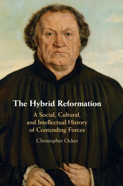 Book cover of: Hybrid Reformation. By: Christopher Ocker