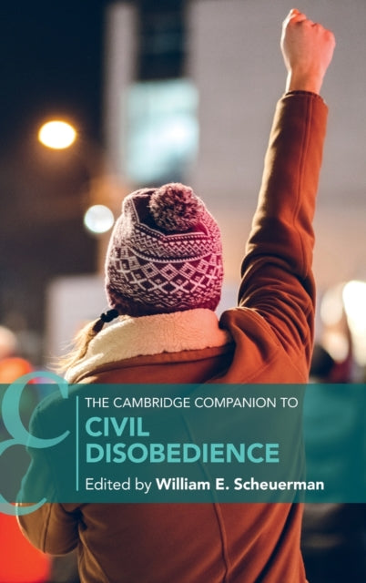 Book cover of: Cambridge Companion to Civil Disobedience. By: William E. Scheuerman