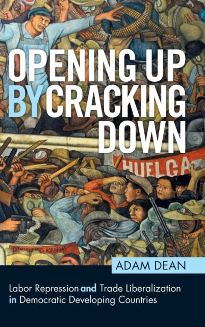 Book cover of: Opening Up by Cracking Down. By: Adam Dean