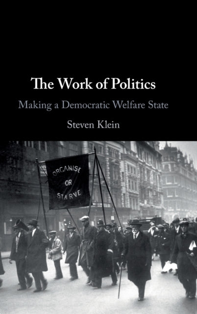 Book cover of: Work of Politics. By: Steven Klein
