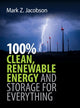 Book cover of: 100% Clean, Renewable Energy and Storage for Everything. By: Mark Z. Jacobson