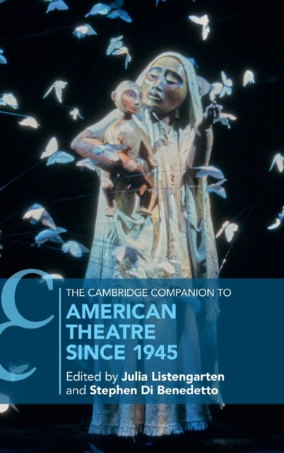 Book cover of: Cambridge Companion to American Theatre since 1945. By: Julia Listengarten