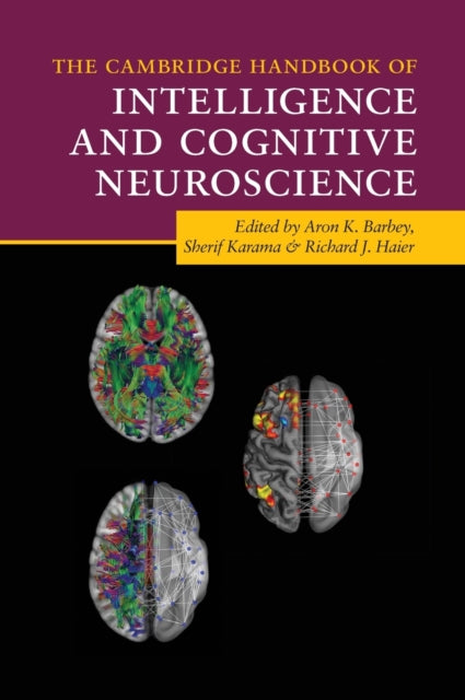 Book cover of: Cambridge Handbook of Intelligence and Cognitive Neuroscience. By: Aron K. Barbey