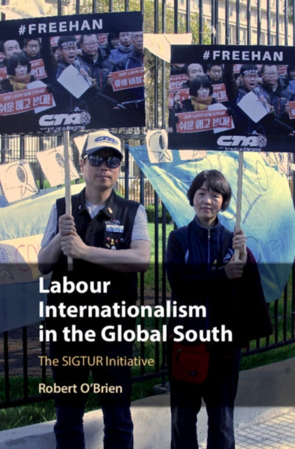Book cover of: Labour Internationalism in the Global South. By: Robert O'Brien