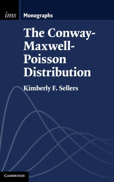 Book cover of: Conway–Maxwell–Poisson Distribution. By: Kimberly F. Sellers