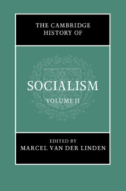 The Cambridge History of Socialism: Volume 2