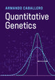 Book cover of: Quantitative Genetics. By: Armando Caballero