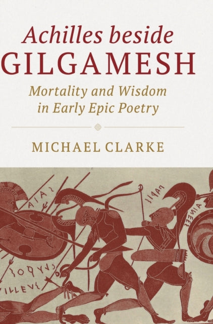 Book cover of: Achilles beside Gilgamesh. By: Clarke, Michael