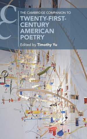 Cambridge Companion to Twenty-First-Century American Poetry