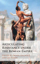 Book cover of: Articulating Resistance under the Roman Empire. By: Daniel Jolowicz