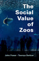 Book cover of: Social Value of Zoos. By: John Robert Fraser