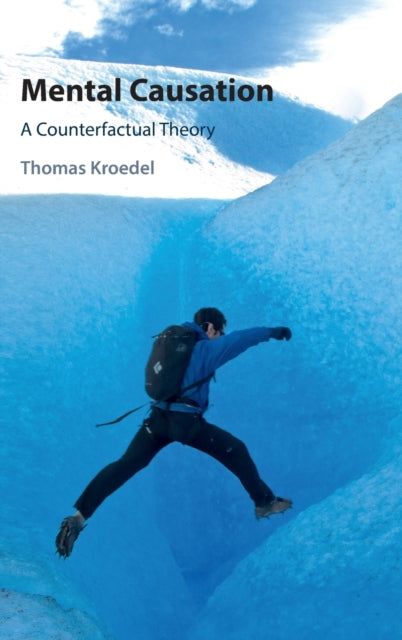 Book cover of: Mental Causation. By: Thomas Kroedel