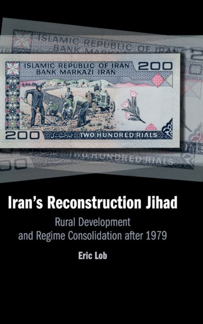 Book cover of: Iran's Reconstruction Jihad. By: Eric S. Lob