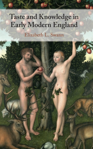 Taste and Knowledge in Early Modern England