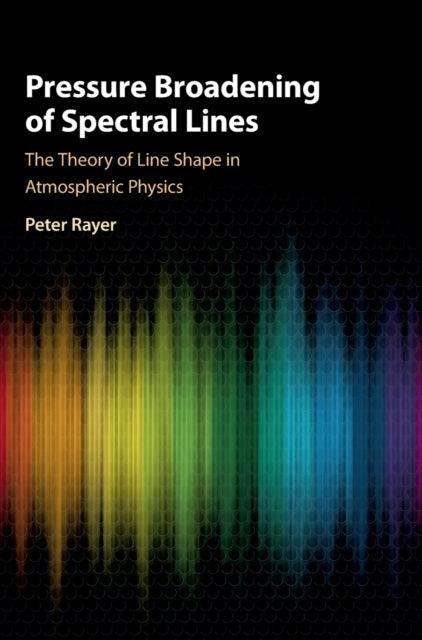 Book cover of: Pressure Broadening of Spectral Lines. By: Peter Joseph Rayer