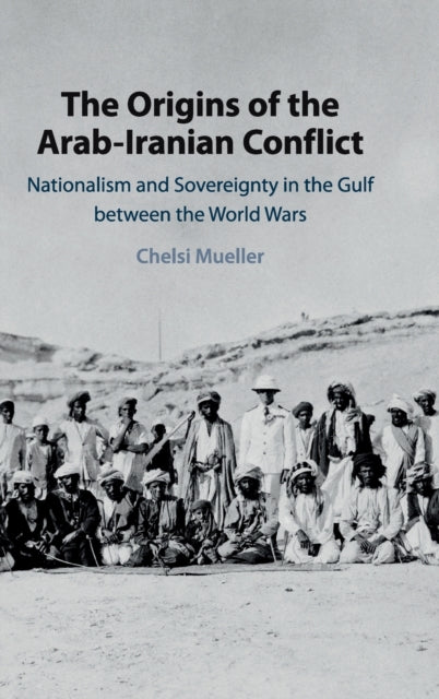 Book cover of: Origins of the Arab-Iranian Conflict. By: Chelsi Mueller