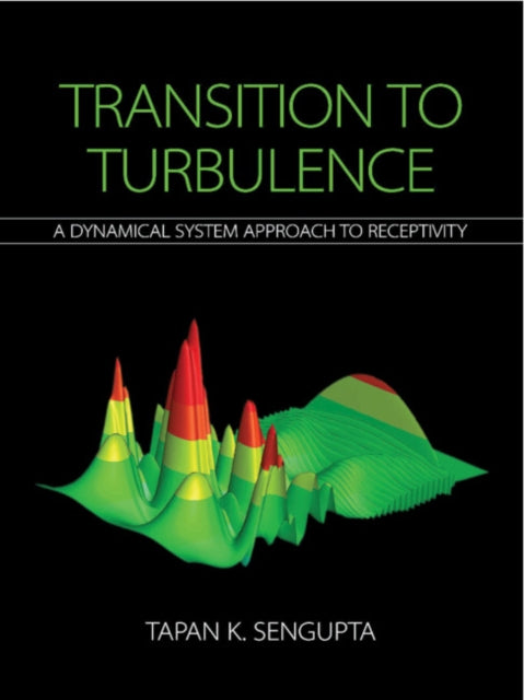 Book cover of: Transition to Turbulence. By: Tapan Kumar Sengupta