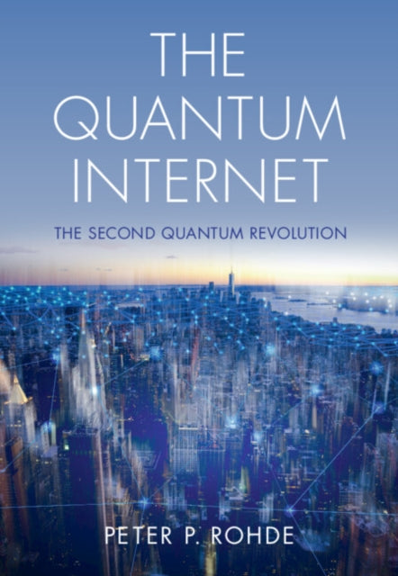 Book cover of: Quantum Internet. By: Peter P. Rohde