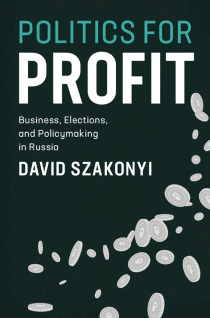 Book cover of: Politics for Profit. By: David Szakonyi