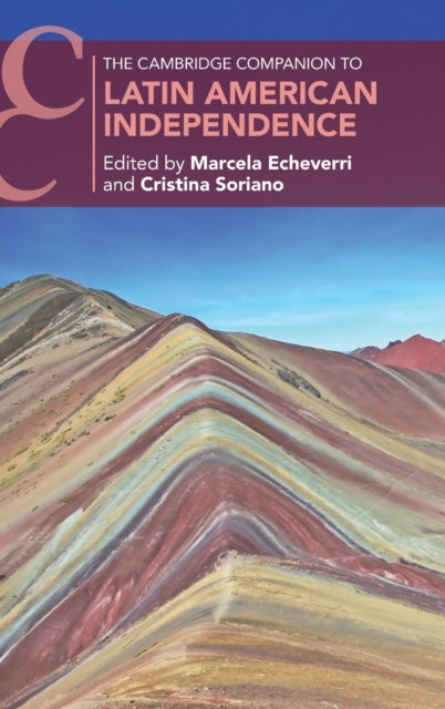 Book cover of: Cambridge Companion to Latin American Independence. By: Marcela Echeverri